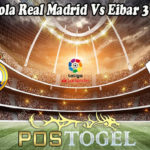 Prediksi Bola Real Madrid Vs Eibar 3 April 2021
