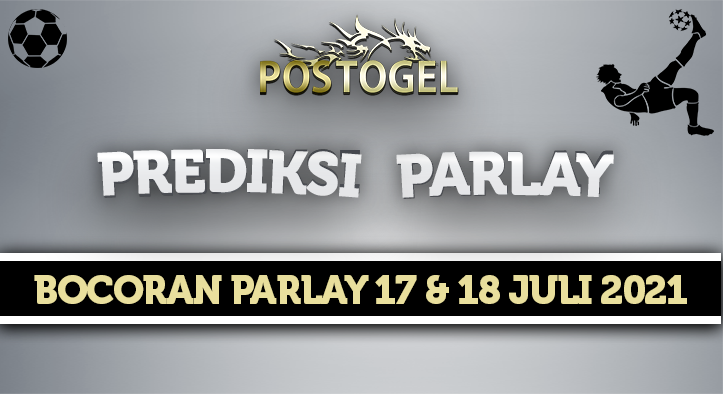 Prediksi Parlay Jitu 17 dan 18 Juli 2021