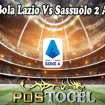 Prediksi Bola Lazio Vs Sassuolo 2 April 2022