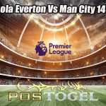 Prediksi Bola Everton Vs Man City 14 Mei 2023