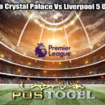 Prediksi Bola Crystal Palace Vs Liverpool 5 Oktober 2024