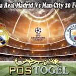 Prediksi Bola Real Madrid Vs Man City 20 Februari 2025