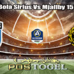 Prediksi Bola Sirius Vs Mjallby 15 Juli 2025