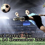 Prediksi Parlay Jitu 13 dan 14 Desember 2025