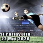 Prediksi Parlay Jitu 21 dan 22 Mei 2026