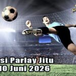 Prediksi Parlay Jitu 9 dan 10 Juni 2026