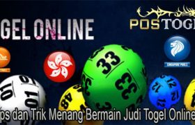 Tips dan Trik Menang Bermain Judi Togel Online