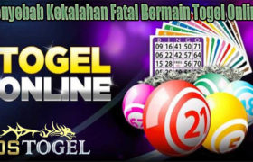 Penyebab Kekalahan Fatal Bermain Togel Online
