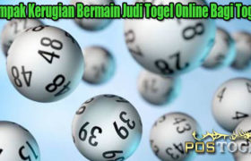 Dampak Kerugian Bermain Judi Togel Online Bagi Togeler