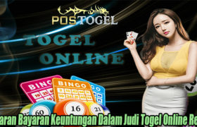 Tawaran Bayaran Keuntungan Dalam Judi Togel Online Resmi