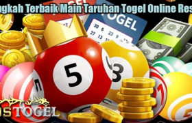 Langkah Terbaik Main Taruhan Togel Online Resmi