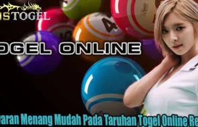 Tawaran Menang Mudah Pada Taruhan Togel Online Resmi