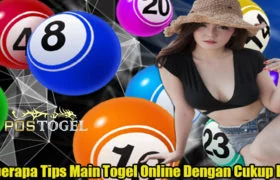 Beberapa Tips Main Togel Online Dengan Cukup Baik