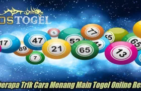 Beberapa Trik Cara Menang Main Togel Online Resmi
