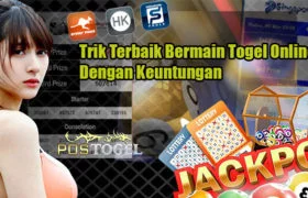 Trik Terbaik Bermain Togel Online Dengan Keuntungan