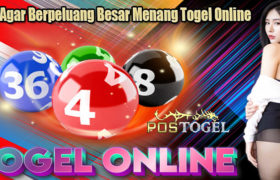 Trik Agar Berpeluang Besar Menang Togel Online