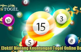 Trik Efektif Menang Keuntungan Togel Online Resmi